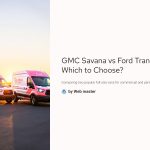 1 GMC Savana vs Ford Transit Which to Choose